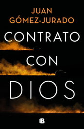 Contrato con Dios, Juan Gómez-Jurado - EDICIONES B