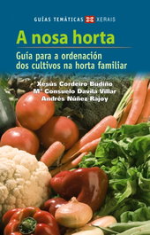 A nosa horta, Xesús Cordeiro Budiño; Mª Consuelo Dávila Villar; Andrés Núñez Rajoy - XERAIS