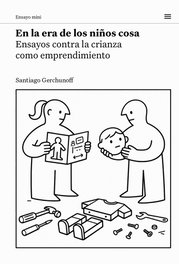 En la era de los niños cosa, Santiago Gerchunoff - Lengua de Trapo Editorial