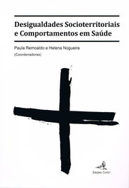 Desigualdades Socioterritoriais e comportamentos em Saúde, Helena Nogueira, Paula Remoaldo - EDIÇOES COLIBRI