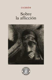Sobre la aflicción, Cicerón - Guillermo Escolar