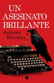 Un asesinato brillante, Anthony Horowitz - EDICIONES B