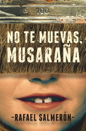 No te muevas, musaraña, Rafael Salmerón López - SM