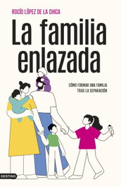 La familia enlazada, Rocío López de la Chica - DESTINO