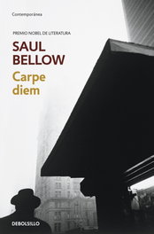 Carpe diem, Saul Bellow - DEBOLSILLO