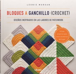 BLOQUES A GANCHILLO (CROCHET), Leonie Morgan - ILUSBOOKS