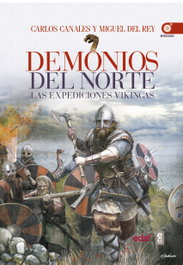 Demonios del norte: las expediciones vikingas, Carlos Canales; Miguel Del Rey - EDAF EDITORIAL