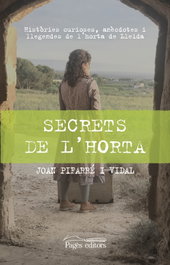 SECRETS DE L'HORTA, Joan Pifarré I Vidal - PAGES EDITORS