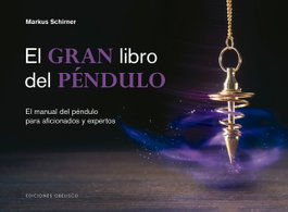 El gran libro del péndulo, Markus Schirner - OBELISCO EDICIONES