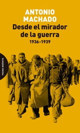 PAGINA INDOMITA, Desde el mirador de la guerra, Antonio Machado