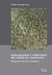 Arqueología y territorio del Cerro de Guruviejo, Pablo Paniego Díaz - ERGASTULA EDITORIAL