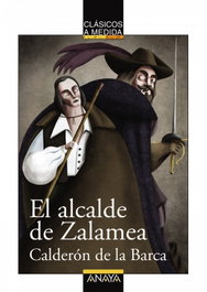 El alcalde de Zalamea, Pedro Calderón de la Barca - ANAYA