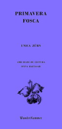 WUNDERKAMMER, Primavera fosca, Unica Zürn - WUNDERKAMMER