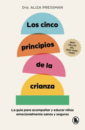 LOS CINCO PRINCIPIOS DE LA CRIANZA, Aliza Pressman - BRUGUERA S.A