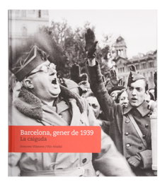 Barcelona, gener de 1939. La caiguda, Francesc Vilanova i Vila-Abadal - AJUNTAMENT DE BARCELONA