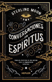 Conversaciones con espíritus, Sterling Moon - KEPLER