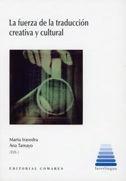 La fuerza de la traducción creativa y cultural, Marta Iravedra / Ana Tamayo - COMARES