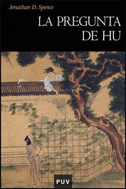 La pregunta de Hu, Jonathan D. Spence - PUV.(PUB.UNIVERSITAT VALENCIA)