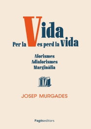 PAGES EDITORS, Per la vida es perd la vida