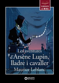 BARCANOVA, Les aventures d'Arsène Lupin, lladre i cavaller - Maurice Leblanc