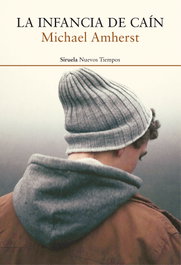 La infancia de Caín, Michael Amherst - SIRUELA