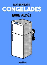 Maternitats congelades, POL LEN EDICIONS