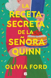 La receta secreta de la señora Quinn, Olivia Ford - Ediciones B
