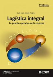 Logística Integral, Julio Juan Anaya Tejero - ESIC