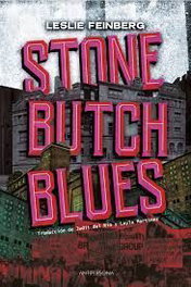 Stone Butch Blues, Leslie Feinberg - LEVANTA FUEGO