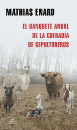 El banquete anual de la Cofradía de Sepultureros, Mathias Enard - RANDOM HOUSE
