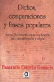 ALDERABAN, Dichos, comparaciones y frases populares - Dichos, comparaciones y frases populares. Nuevo diccionario