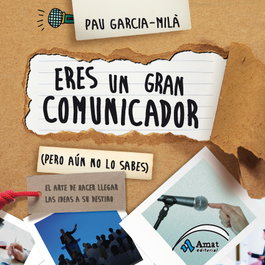 Eres un gran comunicador, Pau García-Milà - AMAT EDITORIAL