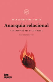 Anarquia relacional, Juan Carlos Pérez Cortés - TIGRE DE PAPER