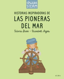 ALBA Chicas STEAM. Historias de las pioneras del mar. Historias inspiradoras de las pioneras de los coches