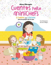 Cuentos para minichefs, Alma Obregón - TIMUN MAS