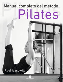 PAIDOTRIBO, MANUAL COMPLETO DEL MÉTODO PILATES, Rael Isacowitz - PAIDOTRIBO