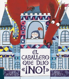 EDELVIVES EL CABALLERO QUE DIJO '¡NO!'
