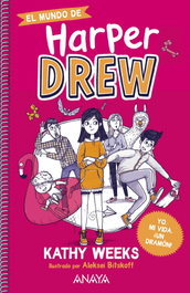 El mundo de Harper Drew, Kathy Weeks - ANAYA