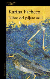 Niños del pájaro azul, Karina Pacheco - ALFAGUARA