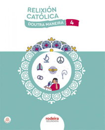 RODEIRA, RELIXIÓN CATÓLICA 4 4ºESO (ENLAZADOS) *GALICIA* - Edebé, Obra Colectiva
