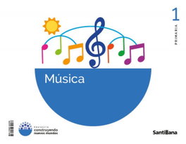 SANTILLANA MÚSICA 1ºPRIMARIA. CONSTRUYENDO MUNDOS, AA.VV - SANTILLANA