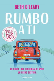 DEBOLSILLO, Rumbo a ti, Beth O'Leary - DEBOLSILLO