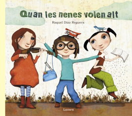 LUMEN, QUAN LES NENES VOLEN ALT - Raquel Díaz Reguera