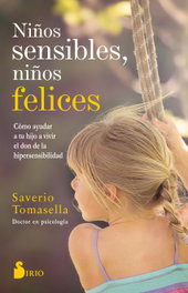 NIÑOS SENSIBLES, NIÑOS FELICES, Saverio Tomasella - SIRIO EDITORIAL