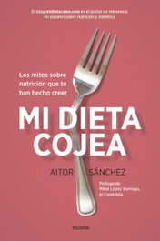 Mi dieta cojea, Aitor Sánchez García - PAIDOS