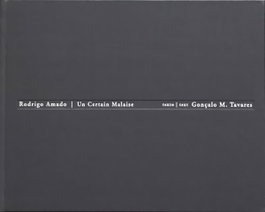 Un Certain Malaise, Gonçalo M. Tavares, Rodrigo Amado - DOCUMENTA