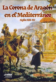 La Corona de Aragón en el Mediterráneo (Siglos XIII-XV), Rubén Sáez Abad - HRM
