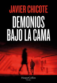 Demonios bajo la cama, Javier Chicote - HARPER COLLINS IBERICA