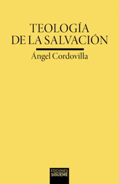 Teología de la salvación, Ángel Cordovilla Pérez - SIGUEME