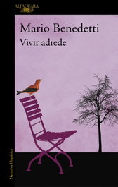 Vivir adrede, Mario Benedetti - ALFAGUARA